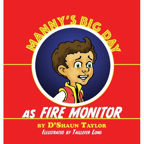 Manny's Big Day as Fire Monitor