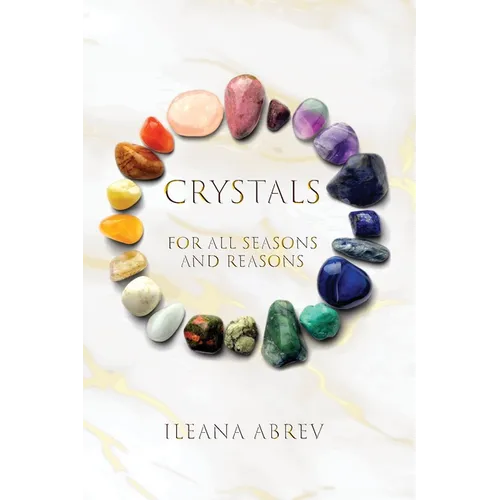 Crystals: For All Seasons and Reasons
