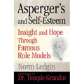 Asperger's and Self-Esteem: Insight and Hope Through Famous Role Models