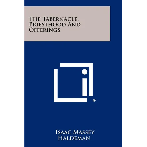 The Tabernacle, Priesthood And Offerings