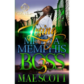 Losing Me To A Memphis Boss 3: The Finale