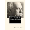 The Mind of Primitive Man