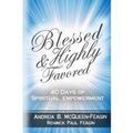 Blessed & Highly Favored: 40 Days of Spiritual Empowerment