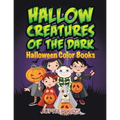 Hallow Creatures Of The Dark: Halloween Color Books