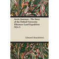 Arctic Journeys - The Story of the Oxford University Ellesmere Land Expedition !934-5