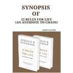 Synopsis Of: 12 Rules For Life (An Antidote To Chaos)