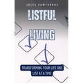 Listful Living: Transforming Your Life One List at a Time