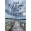 God Will Never Violate Your Free Will