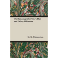 On Running After One's Hat and Other Whimsies