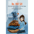 No, You Sit!: PD the Pug's Manual for How to Train Your Human