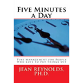 Five Minutes a Day: Time Management for People Who Love to Put Things Off