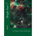 Bright Stars 7: An Organic Tanka Anthology