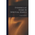 Evenings at Home in Spiritual Séance