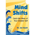 Mind Shifts: Catch the Wave of Your Greater Self