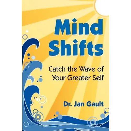 Mind Shifts: Catch the Wave of Your Greater Self