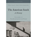 The American South: A History, Volume 2, from Reconstruction to the Present, Fifth Edition