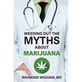 Weeding Out the Myths About Marijuana
