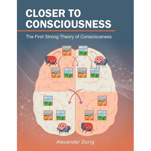 Closer to Consciousness: The First Strong Theory of Consciousness