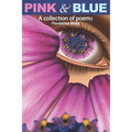 Pink & Blue: A Collection of Poems