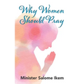 Why Women Should Pray