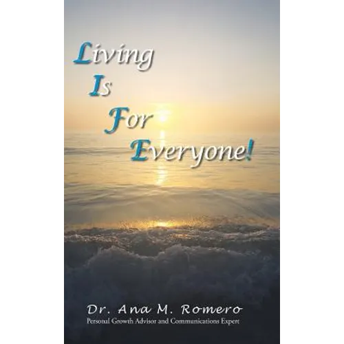 L.I.F.E.: Living Is For Everyone - Hardcover