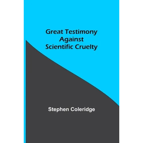 Great Testimony against scientific cruelty