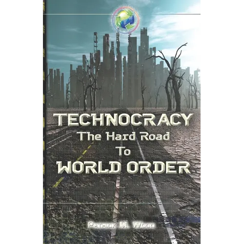 Technocracy: The Hard Road to World Order