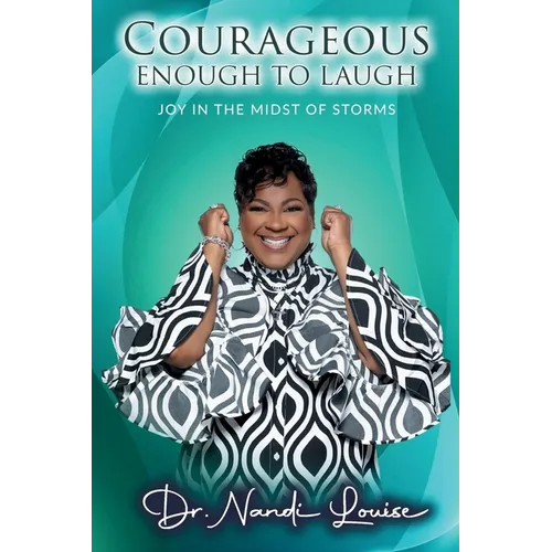 Courageous Enough to Laugh: Joy in the Midst of Storms