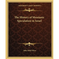 The History of Messianic Speculation in Israel