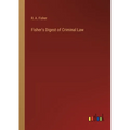 Fisher's Digest of Criminal Law