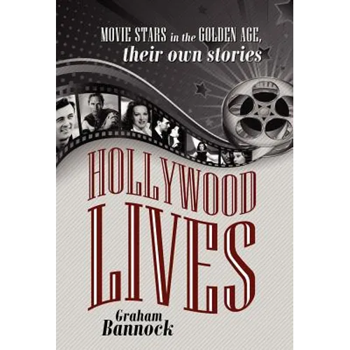 Hollywood Lives: Movie Stars in the Golden Age, Their Own Stories