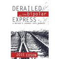 Derailed on the Bipolar Express