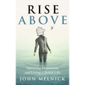 Rise Above: Surviving Depression and Living a Better Life