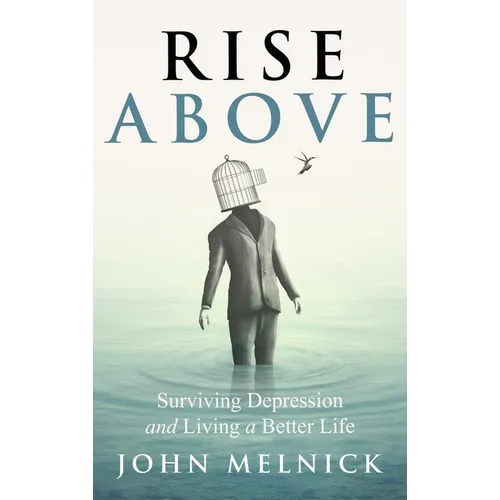 Rise Above: Surviving Depression and Living a Better Life