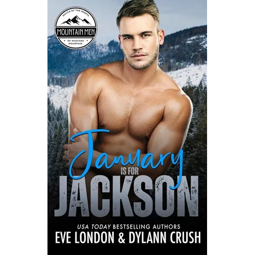 January is for Jackson: A brother's best friend, grumpy mountain man, curvy girl romance