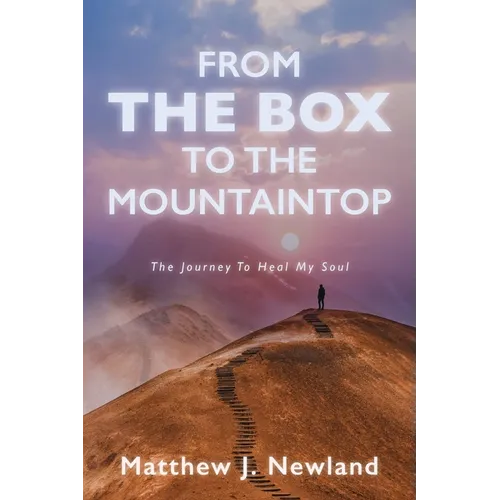 From the Box to the Mountaintop: The Journey to Heal My Soul