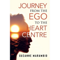 Journey from the Ego to the Heart Centre