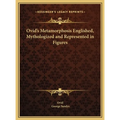 Ovid's Metamorphosis Englished, Mythologized and Represented in Figures