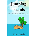 Jumping Islands: Achieving Extraordinary Results from Ordinary Actions