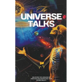 The Universe Talks: Unlocking the Language of Vibration and Manifesting Your Desired Reality