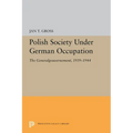 Polish Society Under German Occupation: The Generalgouvernement, 1939-1944