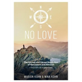 NO LOVE, The Causes and Causal Resolution of Narcissism and Altruism