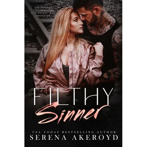Filthy Sinner (A Dark & Dirty Sinners X Five Points' Mob Crossover): MC Romance X Mafia Romance