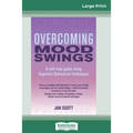 Overcoming Mood Swings (16pt Large Print Edition)