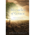 Miracles of Grace: Understanding and Experiencing God's Grace