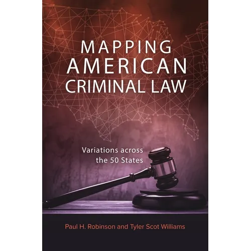 Mapping American Criminal Law: Variations Across the 50 States