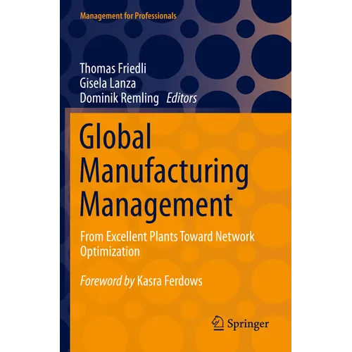 Global Manufacturing Management: From Excellent Plants Toward Network Optimization