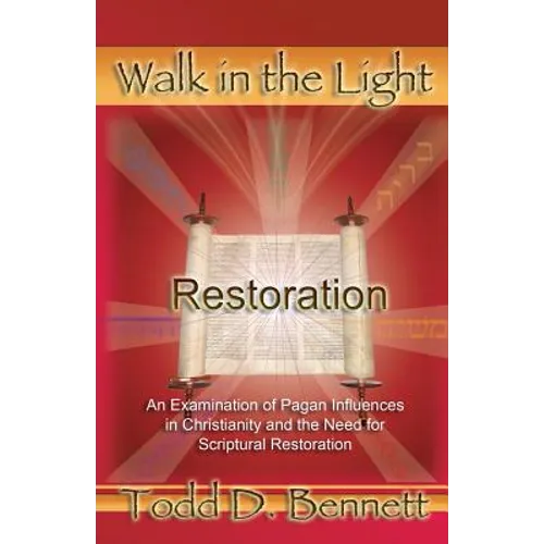 Restoration: An Examination of Pagan Influences In Christianity and the Need for Scriptural Restoration