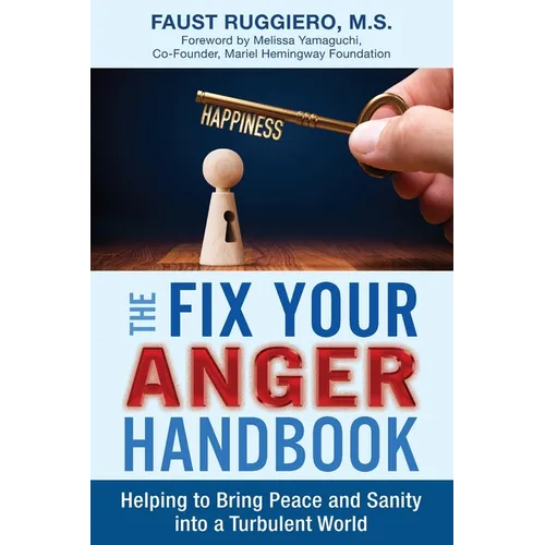 The Fix Your Anger Handbook: Helping Bring Peace and Sanity into a Turbulent World