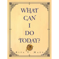 What Can I Do Today?
